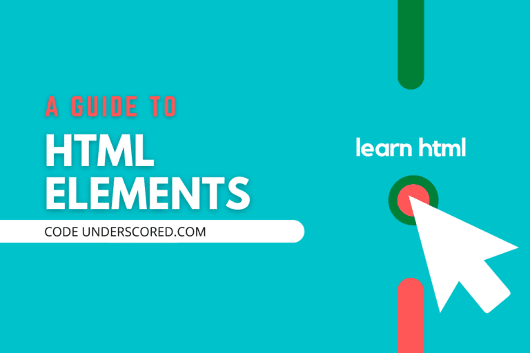 HTML Elements –  Everything You Need to Know