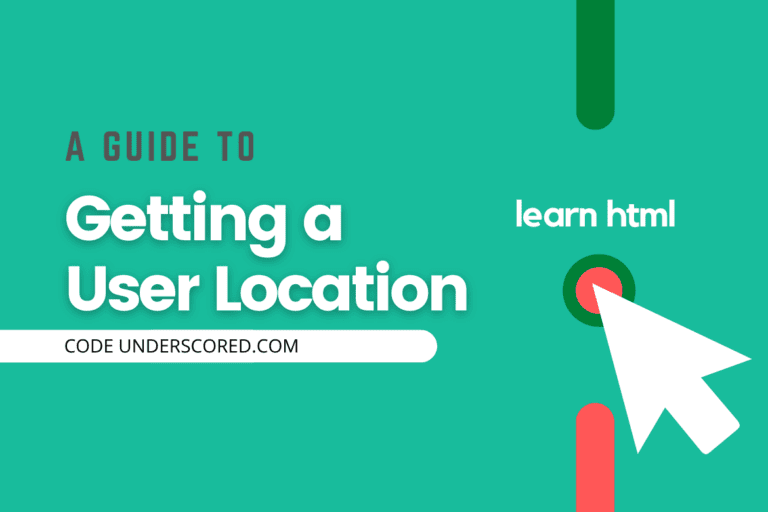 How to get a User Location using HTML and Javascript