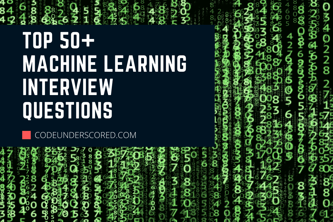 interview questions in Machine Learning