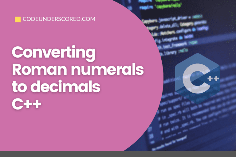 How to convert roman numerals to decimals in C++