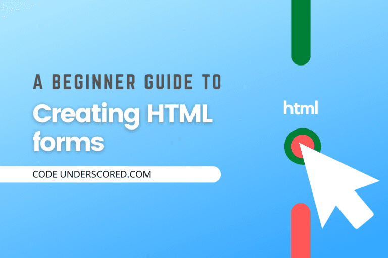 Beginner guide to creating HTML forms