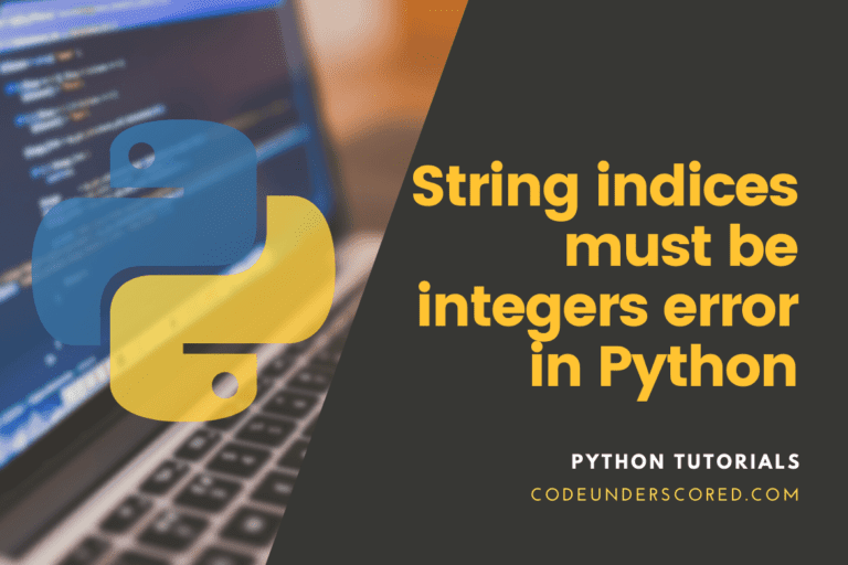 How to avoid String indices must be integers error in Python