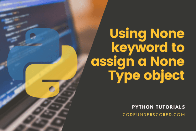 Python null: Using None keyword to assign a None Type object
