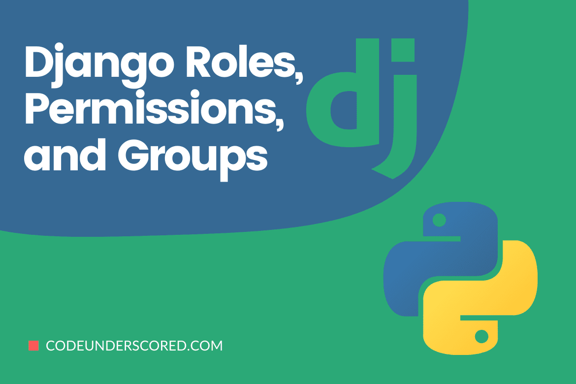 Django Roles, Permissions, and Groups