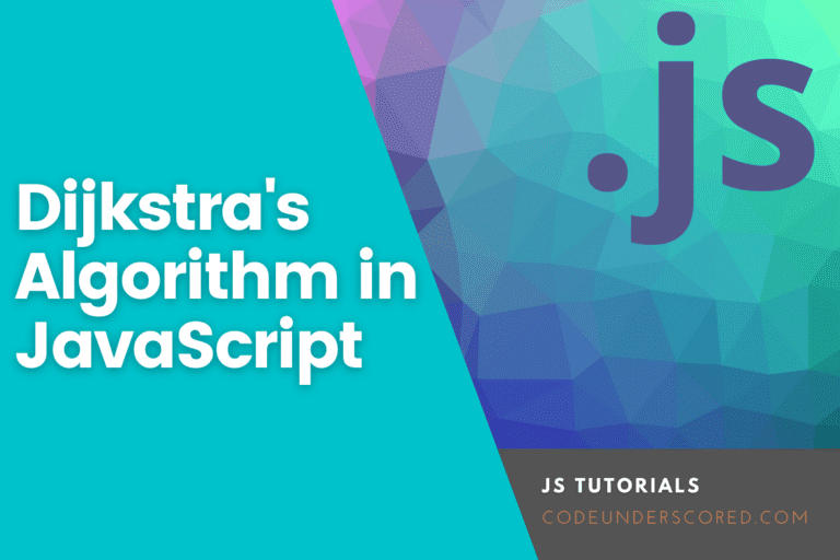 Dijkstra’s Algorithm in JavaScript