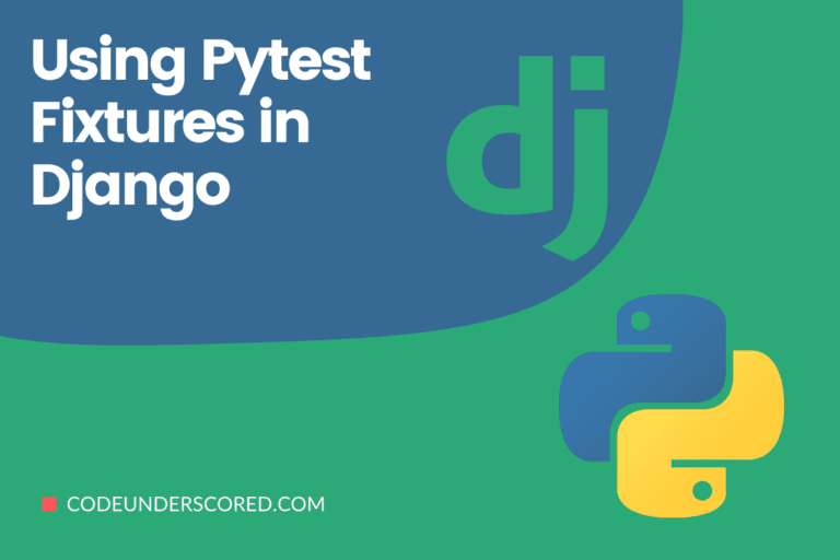 Using Pytest Fixtures in Django