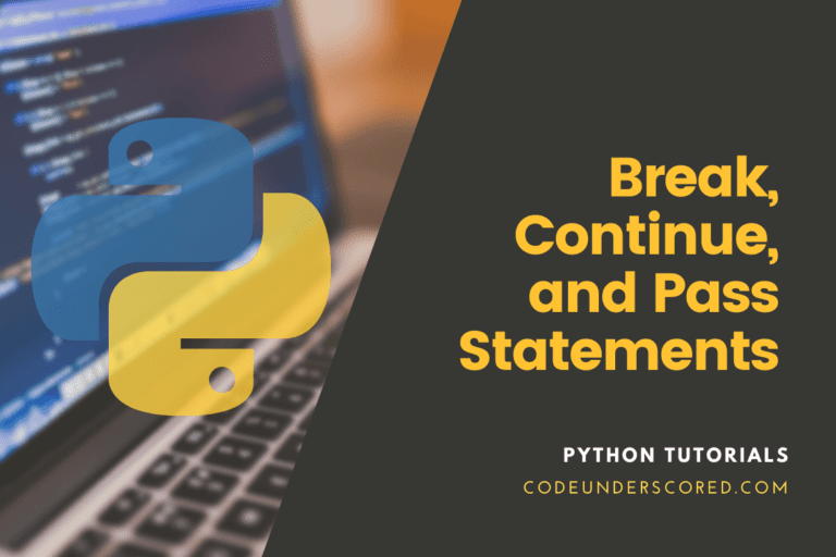 Python Break, Continue and Pass Statements