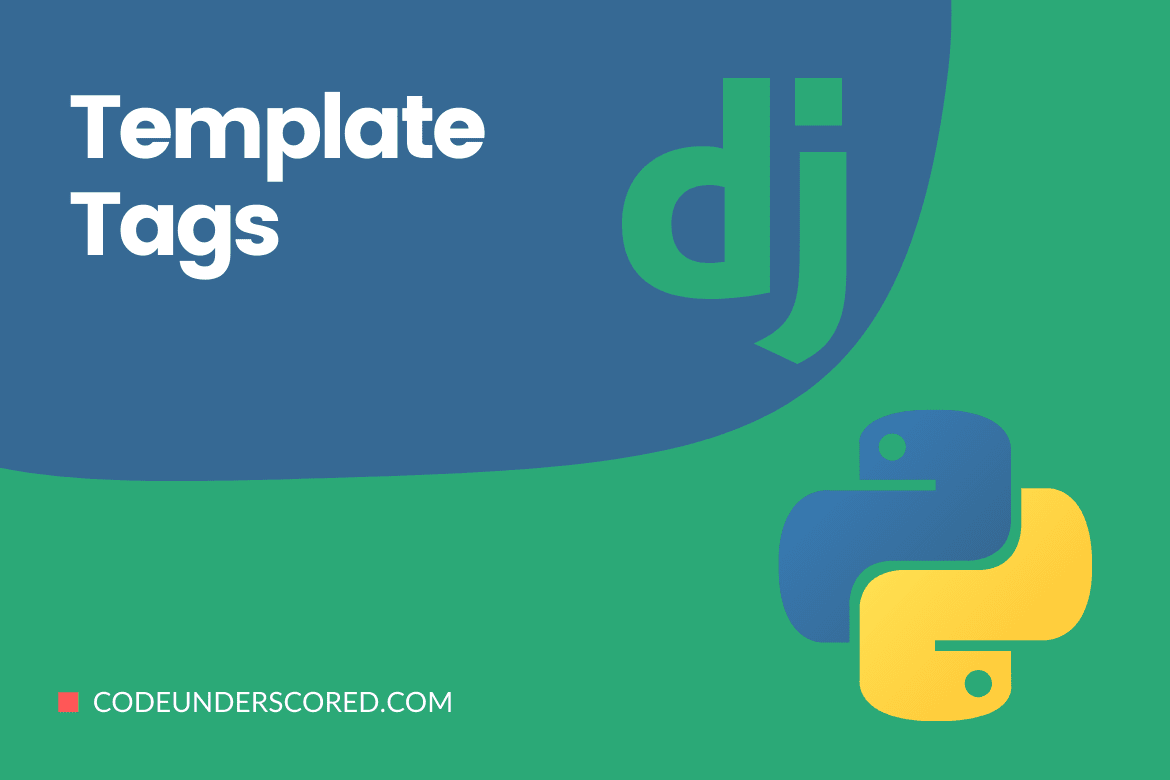 Template Tags in Django (with examples) Code Underscored Template Tags in Django (with examples) Code Underscored