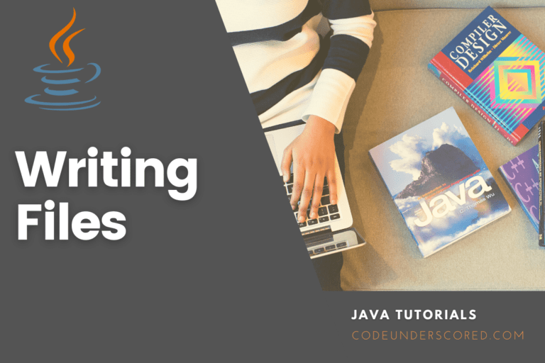 Writing Files in Java (with examples)