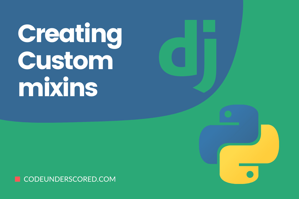 Creating Custom mixins in Django