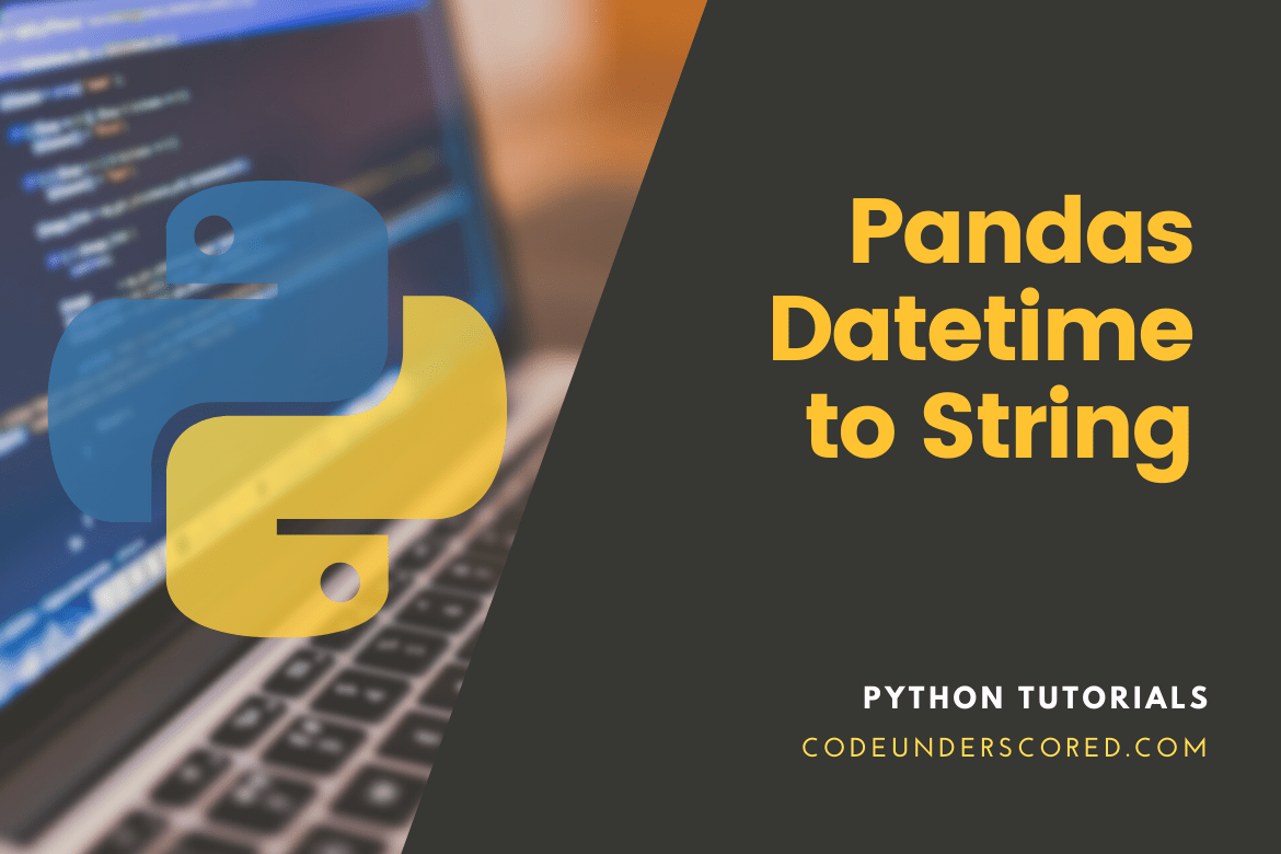 Pandas Datetime to String