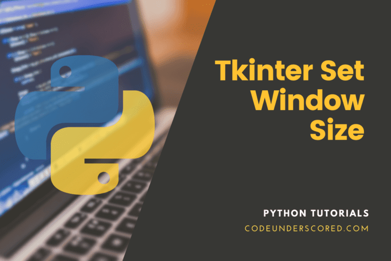Tkinter Set Window Size explained with examples