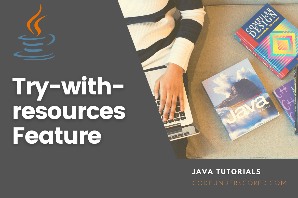 Try-with-resources Feature in Java