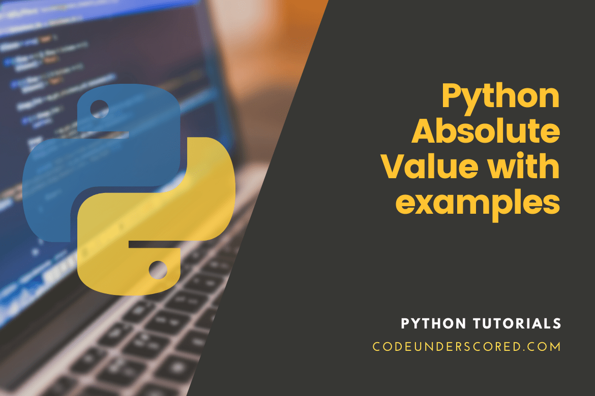 Python Absolute Value With Examples Code Underscored 1439