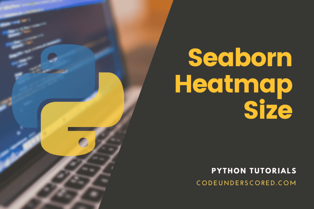Seaborn Heatmap Size | Code Underscored