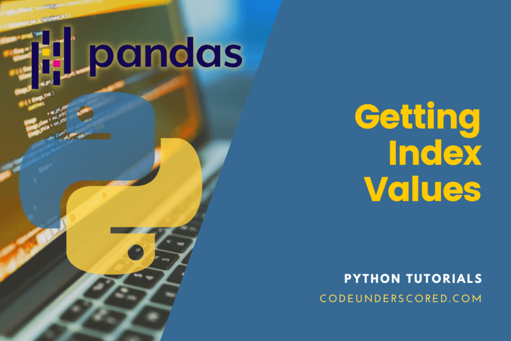 Pandas Get Index Values | Code Underscored