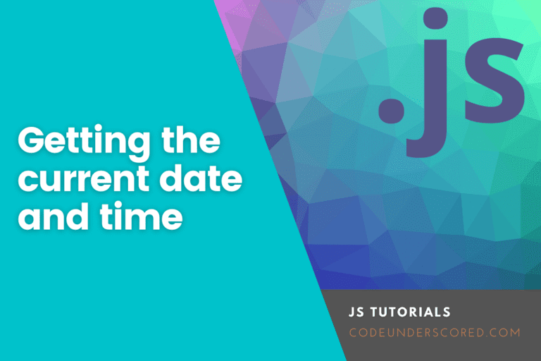 How to get the current date and time in JavaScript
