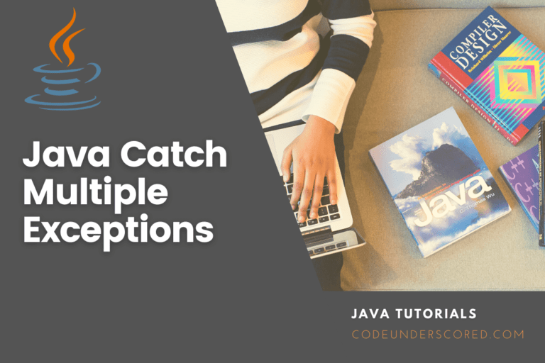 Java Catch Multiple Exceptions explained with examples