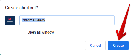 Chrome Ready Shortcut Creation