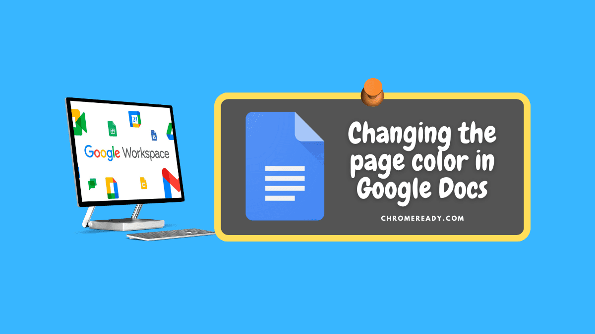 How to change the page color in Google Docs | Chrome Ready