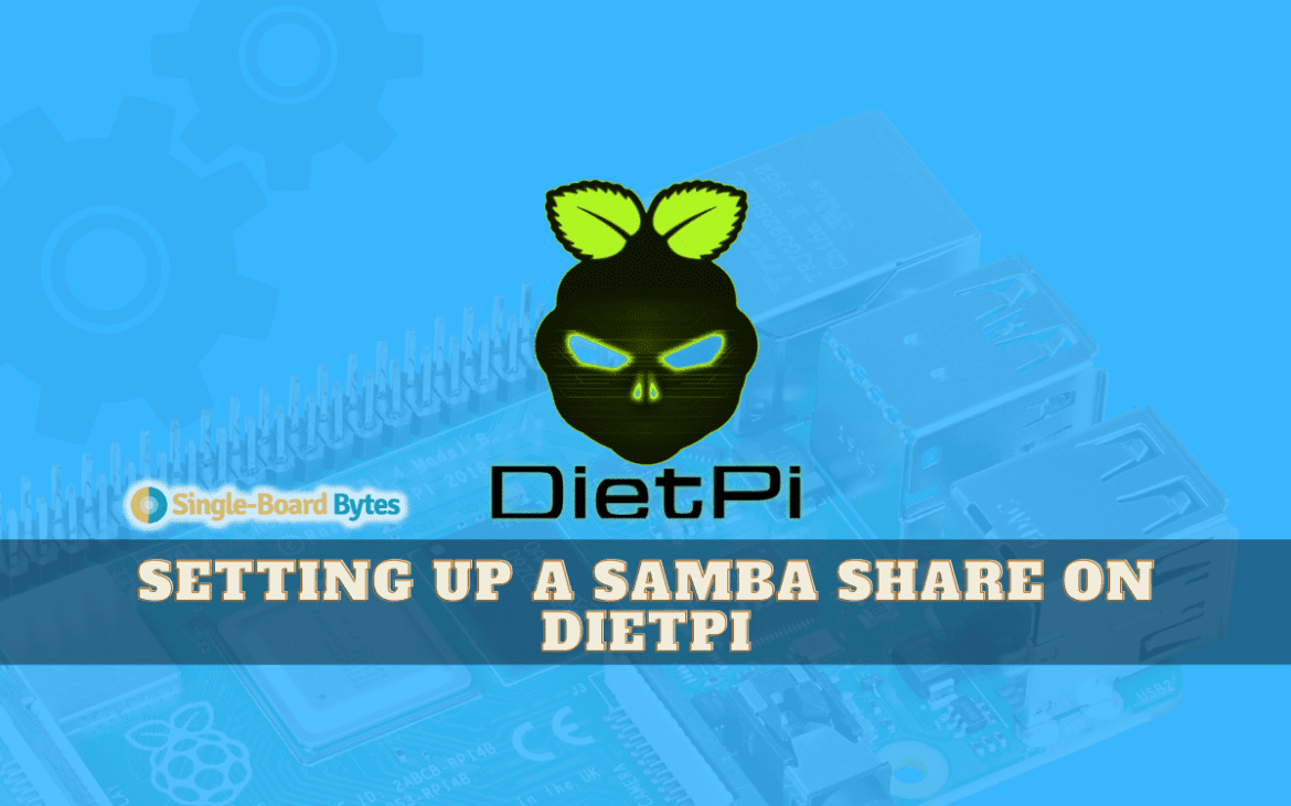 Setting up a SAMBA share on DietPi setting up a samba share on dietpi